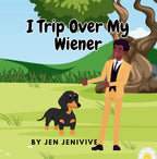 I Trip Over My Wiener funny adult paperback book cover